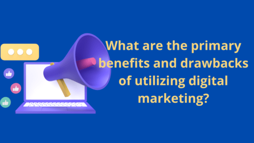 Read more about the article The Intriguing World of Digital Marketing: Unveiling Its Benefits and Drawbacks.